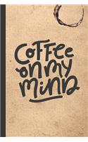 Coffee On My Mind: Rustic Caffeine - But First Coffee - Nurses - Cup of Joe - I love Coffee - Gift Under 10 - Cold Drip - Cafe Work Space - Barista - Coffee Beans - Af