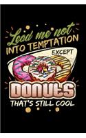 Lead Me Not Into Temptation Except Donuts That's Still Cool: Personal Planner 24 month 100 page 6 x 9 Dated Calendar Notebook For 2020-2021 Academic Year