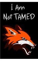 Journal: Not Tamed Fox Lover Lined Journal for Kids Students or anyone who likes cutie fox notebook