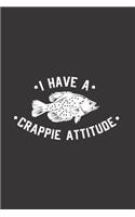 I Have A Crappie Attitude: Funny Fishing 2020 Planner - Weekly & Monthly Pocket Calendar - 6x9 Softcover Organizer - For Crappie Fishing, Angling And Outdoor Fan