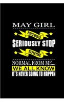 May Girl: People Should Seriously Stop Expecting Normal From Me.. We All Know It's Never Going To Happen: Hangman Puzzles - Mini Game - Clever Kids - 110 Line