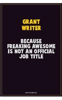 Grant Writer, Because Freaking Awesome Is Not An Official Job Title