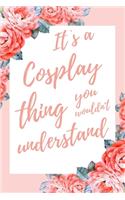 It's a Cosplay Thing You Wouldn't Understand