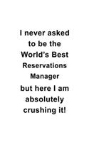 I Never Asked To Be The World's Best Reservations Manager But Here I Am Absolutely Crushing It