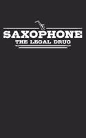 Saxophone - The legal drug