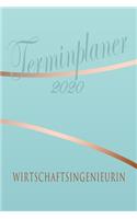 Wirtschaftsingenieurin - Planer 2020: Terminplaner für Wirtschaftsingenieurin - Organizer für 2020, Businessplaner, Berufskalender, Arbeitsplaner, Aufgabenplaner