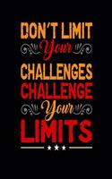 Don't Limit Your Challenges Challenge Your Limit: Bodybuilding Journal, Physical Fitness Journal, Fitness Log Books, Workout Log Books For Men Track Your Progress, Cardio, Weights And More! 6x9 Pape