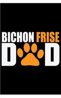 Bichon Frise Dad: Cool Bichon Frise Dog Dad Journal Notebook - Bichon Frise Puppy Lover Gifts - Funny Bichon Frise Dog Notebook - Bichon Frise Owner Gifts - 6 x 9 in 