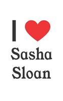 I Love Sasha Sloan: Sasha Sloan Designer Notebook