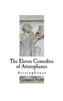 The Eleven Comedies of Aristophanes