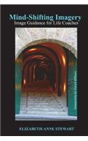 Mind-Shifting Imagery: Image Guidance for Life Coaches