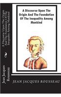 Discourse Upon The Origin And The Foundation Of The Inequality Among Mankind