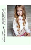 The Child at Home The Principles of Filial Duty, Familiarly Illustrated: Large Print