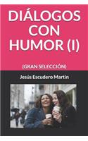 Diálogos Con Humor (I): (Gran Selección)