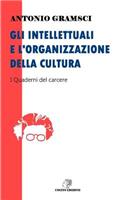 Gli Intellettuali E l'Organizzazione Della Cultura: I Quaderni del Carcere