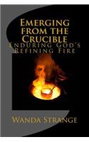 Emerging from the Crucible