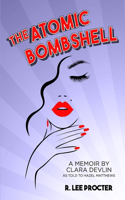 Atomic Bombshell: A Memoir By Clara Devlin As Told To Hazel Matthews