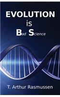 Evolution is Bad Science