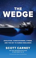 Wedge: Evolution, Consciousness, Stress, and the Key to Human Resilience