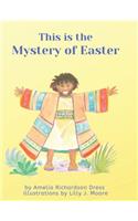 This is the Mystery of Easter
