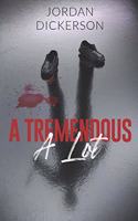Tremendous A Lot