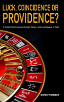 Luck, Coincidence or Providence?