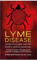 Lyme Disease - medical myopia and the hidden global pandemic