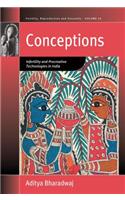 Conceptions: Infertility and Procreative Technologies in India