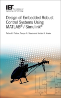 Design of Embedded Robust Control Systems Using Matlab(r) / Simulink(r)