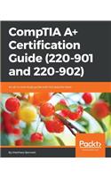 Comptia A+ Certification Guide (220-901 and 220-902)