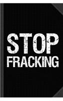 Stop Fracking Journal Notebook