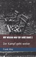 Wir wissen wer Ihr seid!: Der Kampf geht weiter(2 Wir Wissen Wer Ihr Seid!)