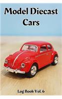 Model Diecast Cars Log Book Vol. 6