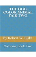 The Odd Color Animal Fair Two