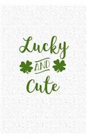 Lucky and Cute: A 6x9 Inch Matte Softcover Journal Notebook with 120 Blank Lined Pages and a Funny Irish Heritage Cover Slogan