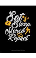 Eat Sleep March Repeat