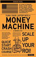 Turn Your Laptop Into a Money-Machine [6 in 1]