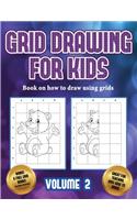 Book on how to draw using grids (Grid drawing for kids - Volume 2)