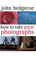 How to Take Great Photographs