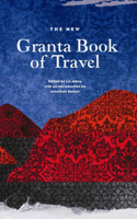 New Granta Book of Travel