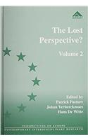 The Lost Perspective?: Significance of Ideology in European Trade Unionism v. 2: Trade Unions Between Ideology and Social Action in the New Europe: 002 (Perspectives on Europe)