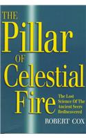 The Pillar of Celestial Fire: And the Lost Science of the Ancient Seers