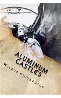 Aluminum Castles