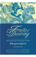 The Fruits of Our Desiring: An Enquiry Into the Ethics of the Bhagavadgita