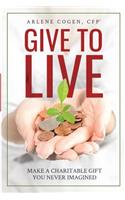 Give to Live: Make A Charitable Gift You Never Imagined