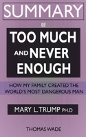 SUMMARY Of Too Much and Never Enough