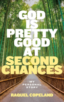 God is Pretty Good at Second Chances