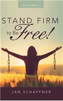 Stand Firm to Be Free!