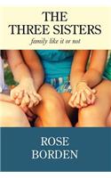 Three Sisters: Family Like It or Not