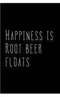 Happiness is Root Beer Floats: Blank Lined Journal